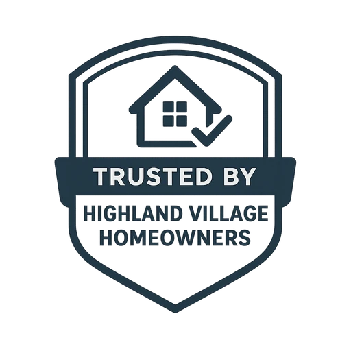 Trusted by Highland Village Homeowners
